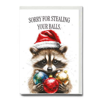 Sorry for stealing your balls. - Greeting Card