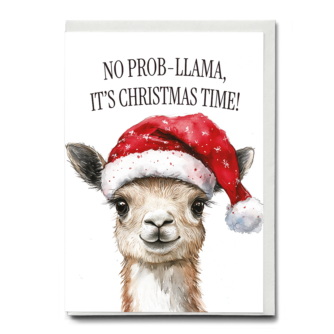 No prob-llama, it’s Christmas time! - Greeting Card