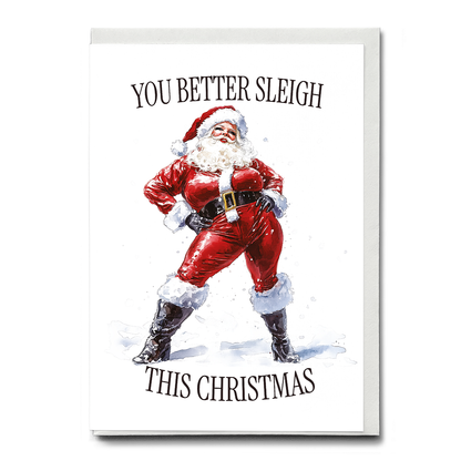 You better sleigh this Christmas - Greeting Card