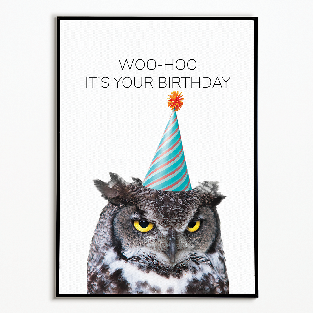 Woo-hoo it's your birthday - Art Print