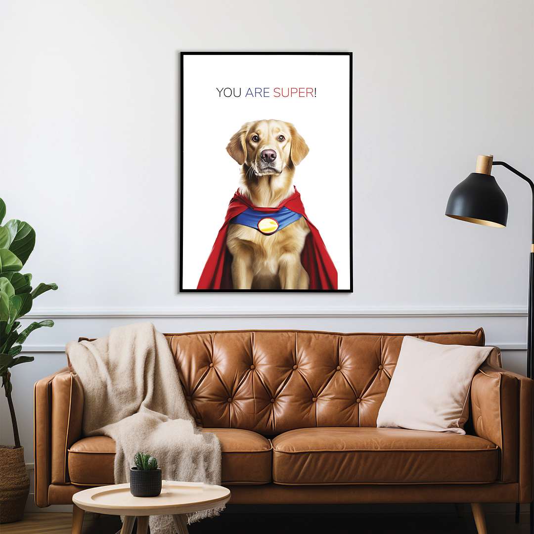 You are super! (Dog) - Art Print