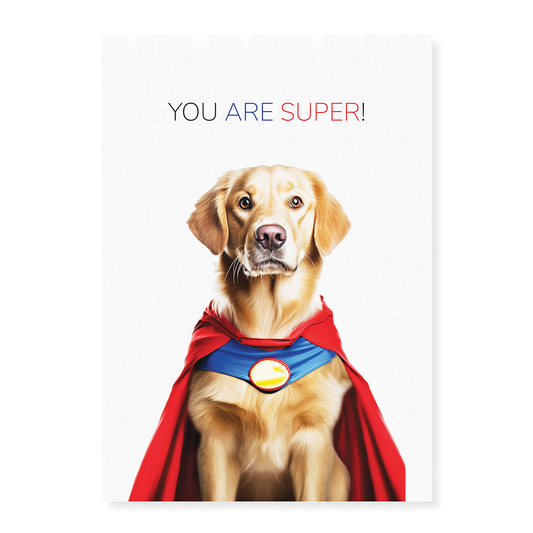 You are super! (Dog) - Art Print
