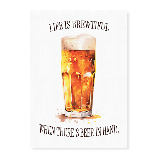 Life is brewtiful  - Art Print