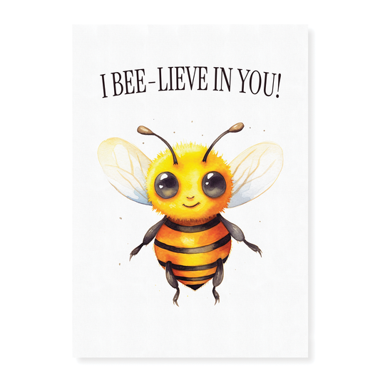 I bee-lieve in you - Art Print
