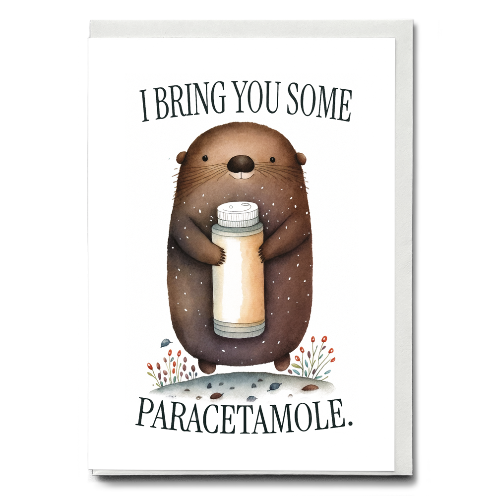 Mole bringen you paracetamole - Greeting Card