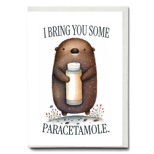 Mole bringen you paracetamole - Greeting Card