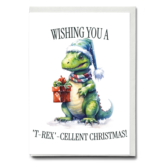 Wishing you a 'T-rex'-cellent Christmas!  - Greeting Card