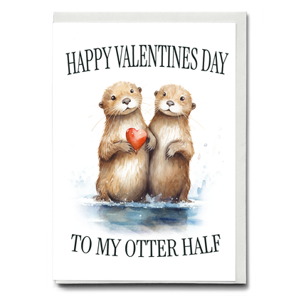 Valentine to my otter half - Greeting Card