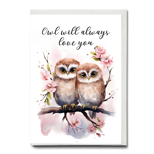 Owl will always love you - Greeting Card