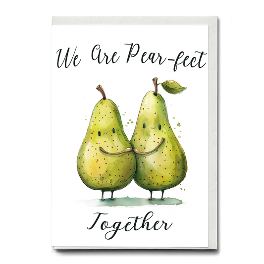 We Are Pear-fect - Greeting Card