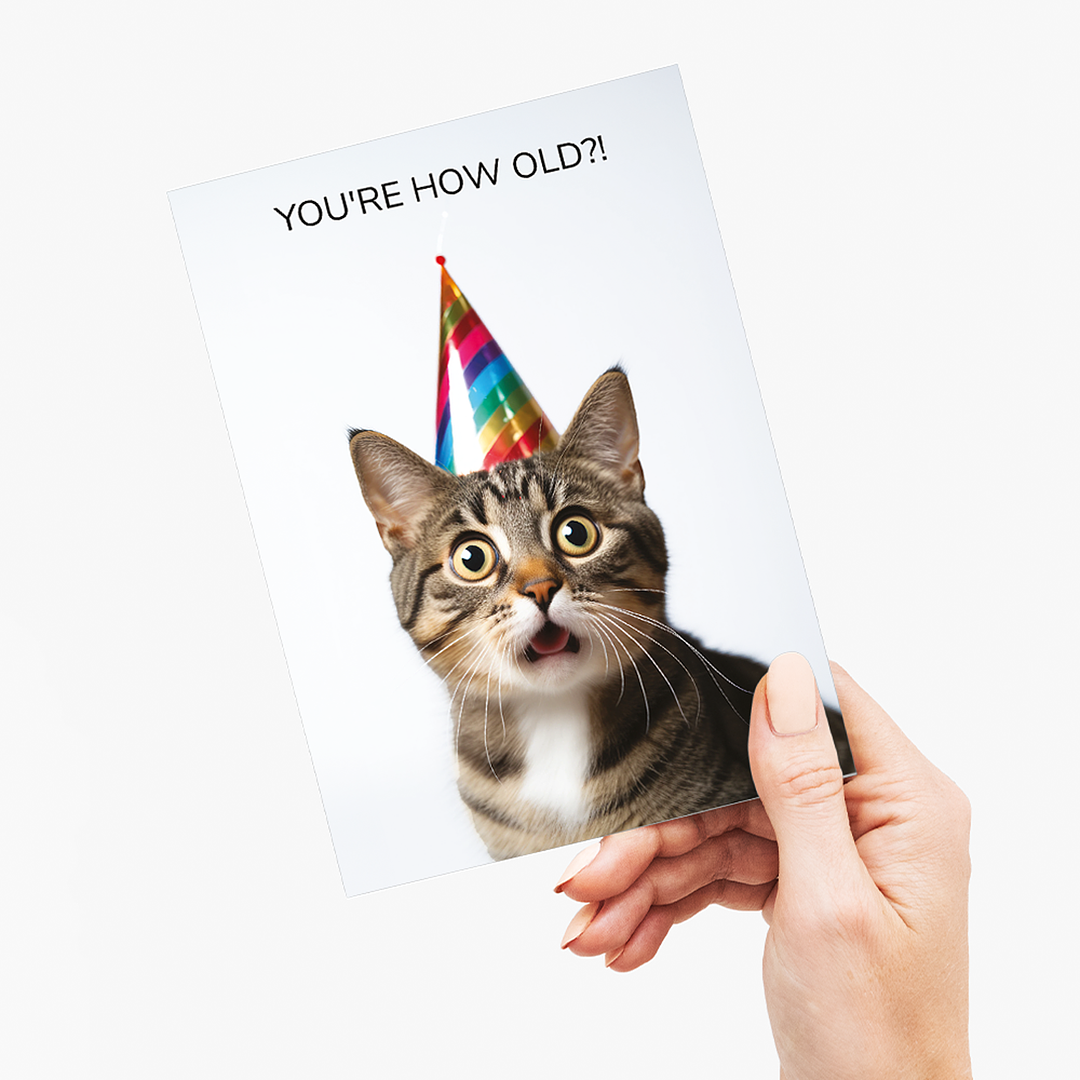 You're how old?! (Cat) - Greeting Card