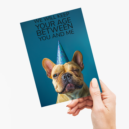 keep your age between you and me - Greeting Card