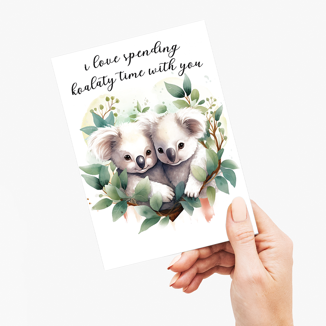 i love spending koalaty time with you - Greeting Card